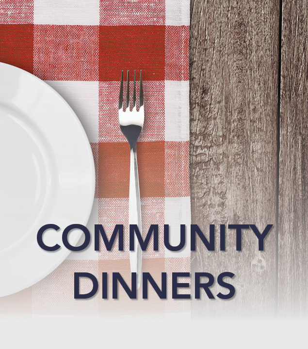 Community Dinners
Host or Attend a Community Dinner
